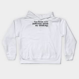 I've been very judicious about my drinking - Kate Maloney Vanderpump Rules Quote Kids Hoodie